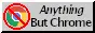 anything but chrome